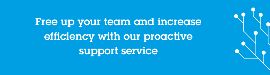 Free up your team and increase efficiency with our proactive support service Free up your team and increase efficiency with our proactive support service