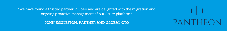 "We have found a trusted partner in Coeo and are delighted with the migration and ongoing proactive management of our Azure platform." John Eggleston, Partner and Global CTO "We have found a trusted partner in Coeo and are delighted with the migration and ongoing proactive management of our Azure platform." John Eggleston, Partner and Global CTO